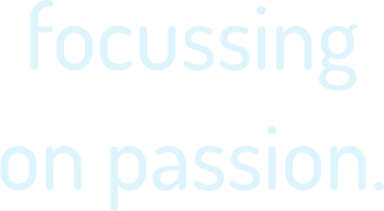 focussing on passion.